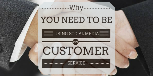 why-you-need-to-be-using-social-media-for-customer-service